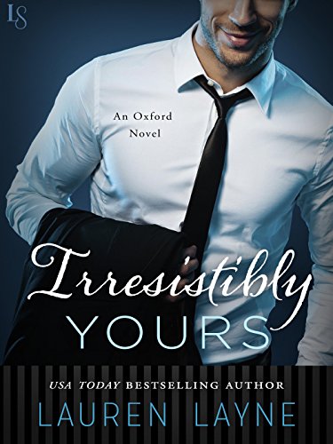 Irresistibly Yours: An Oxford Novel