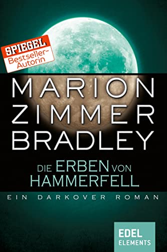 Die Erben von Hammerfell: Ein Darkover Roman (Darkover-Zyklus 18)