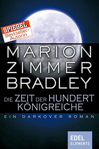Die Zeit der hundert Königreiche: Ein Darkover Roman (Darkover-Zyklus 13)