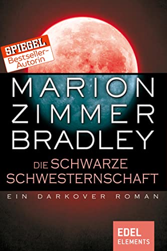 Die schwarze Schwesternschaft: Ein Darkover Roman (Darkover-Zyklus 17)