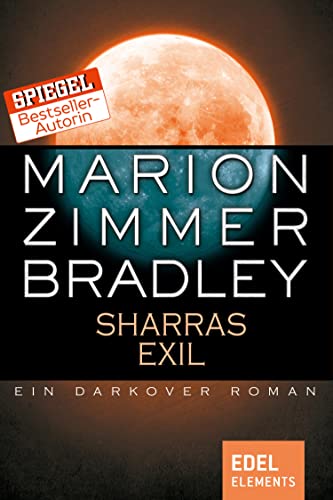 Sharras Exil: Ein Darkover Roman (Darkover-Zyklus 14)