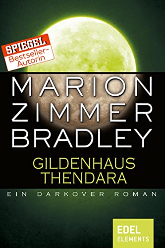 Gildenhaus Thendara: Ein Darkover Roman (Darkover-Zyklus 16)