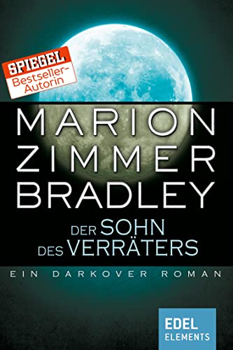 Der Sohn des Verräters: Ein Darkover Roman (Darkover-Zyklus 22)