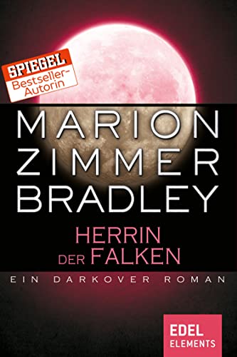 Herrin der Falken: Ein Darkover Roman (Darkover-Zyklus 15)