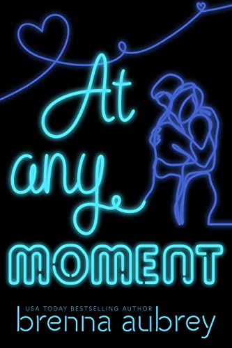 At Any Moment: A Second Chance Romance (Gaming The System Book 3)