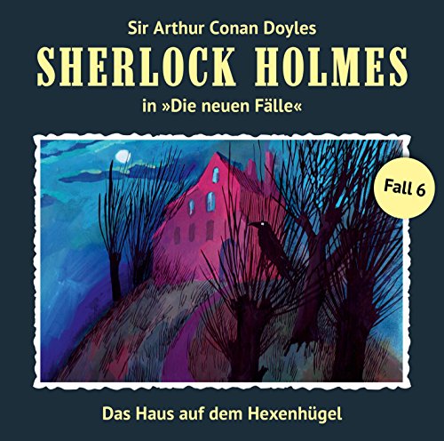 Das Haus auf dem Hexenhügel: Sherlock Holmes - Die neuen Fälle 6