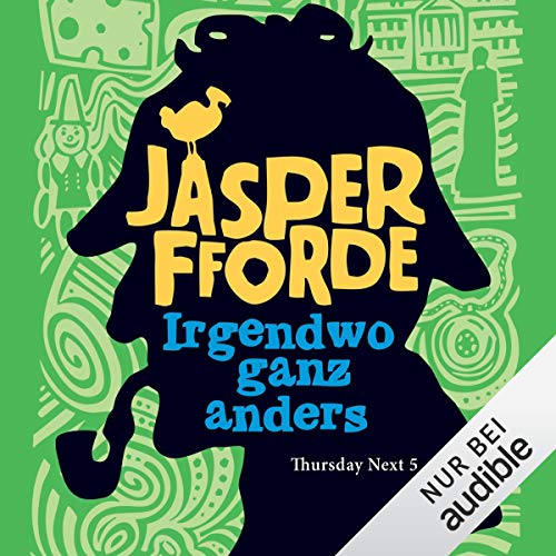Irgendwo ganz anders: Thursday Next 5