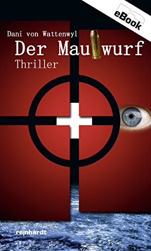 Der Maulwurf: Thriller (Denis Benz 1)