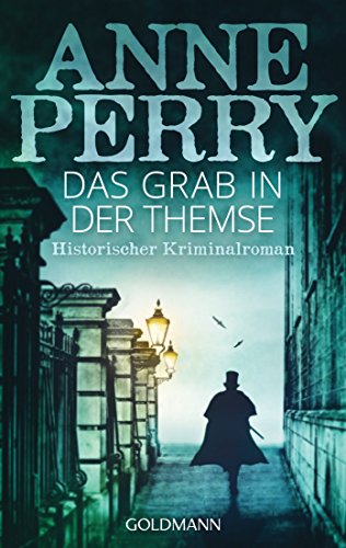 Das Grab in der Themse: Historischer Kriminalroman (William Monk 20)