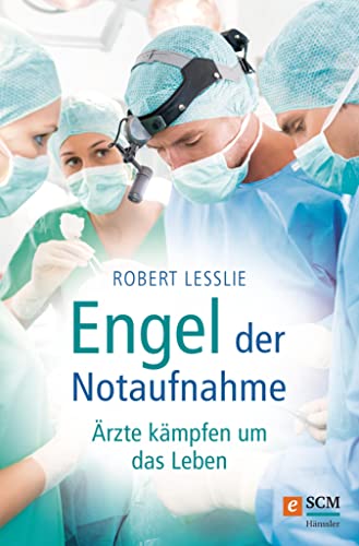 Engel der Notaufnahme: Ärzte kämpfen um das Leben