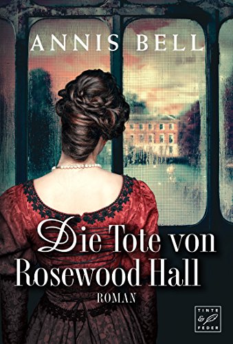 Die Tote von Rosewood Hall (Lady Jane 1)