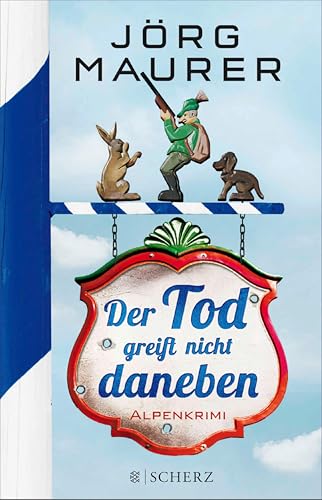 Der Tod greift nicht daneben: Alpenkrimi (Kommissar Jennerwein 7)