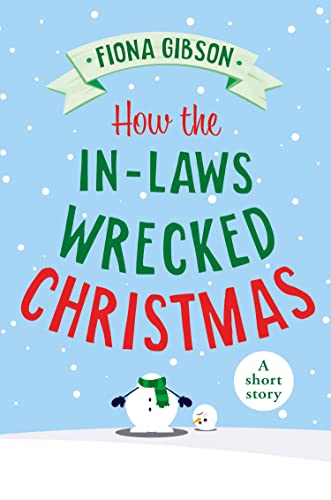 How the In-Laws Wrecked Christmas: A totally hilarious and laugh-out-loud Christmas romantic comedy
