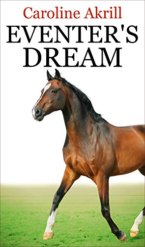 Eventer's Dream (Eventing Trilogy Book 1)
