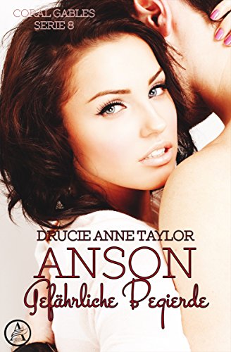 Anson: Gefährliche Begierde (Coral Gables Serie 8)