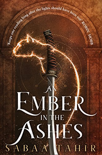 An Ember in the Ashes: An enthralling dystopian fantasy novel (Ember Quartet, Book 1)
