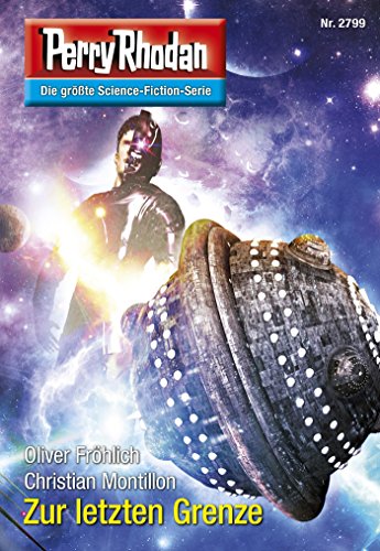 Perry Rhodan 2799: Zur letzten Grenze: Perry Rhodan-Zyklus "Das Atopische Tribunal" (Perry Rhodan-Die Gröβte Science- Fiction- Serie)