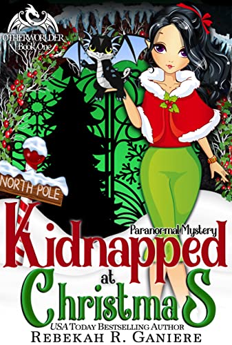 Kidnapped at Christmas: A Paranormal Mystery Romance (Otherworlder Paranormal Mystery Series Book 1)