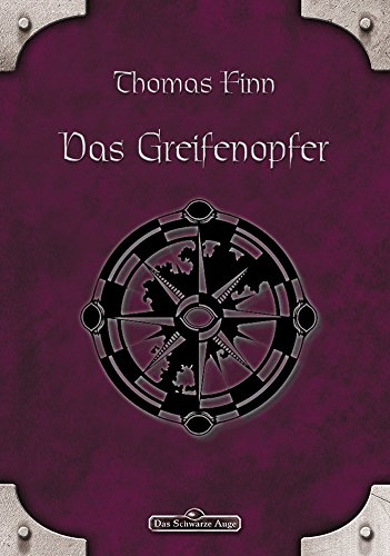 DSA 62: Das Greifenopfer: Das Schwarze Auge Roman Nr. 62