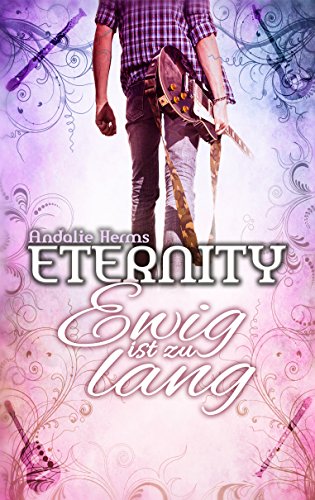 Eternity - Ewig ist zu lang