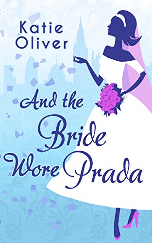 And The Bride Wore Prada (Marrying Mr Darcy, Book 1)