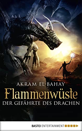 Flammenwüste - Der Gefährte des Drachen: Roman (Arnurs Drachen 3)