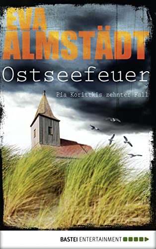 Ostseefeuer: Pia Korittkis zehnter Fall (Kommissarin Pia Korittki 10)