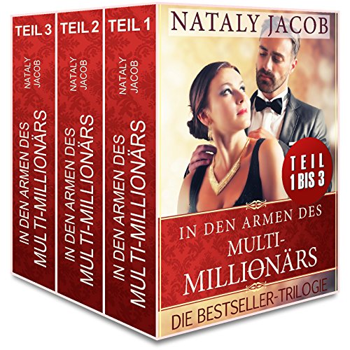 In den Armen des Multi-Millionärs | TEIL 1 bis 3 | Verliebt, Verdammt, Vergöttert (True Love Staffel #1 - Trilogie)