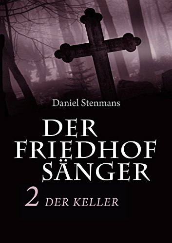 Der Friedhofsänger 2: Der Keller: Horror-Mystery-Reihe