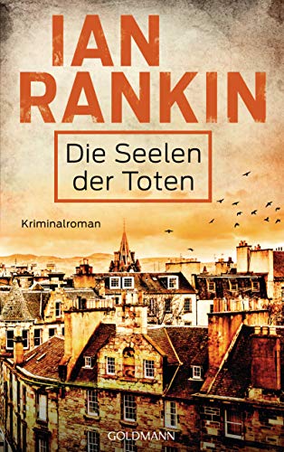 Die Seelen der Toten: Kriminalroman (Ein Inspector-Rebus-Roman 10)