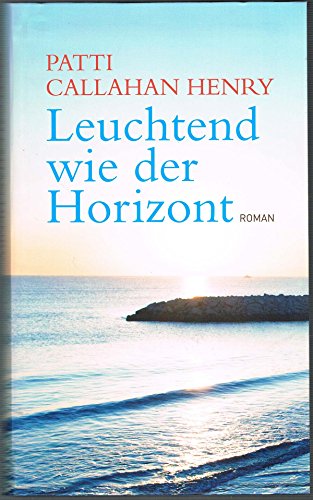 Leuchtend wie der Horizont. Deutsch von Sabine Schulte.
