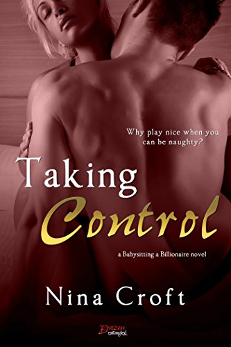 Taking Control (Babysitting A Billionaire Book 3)