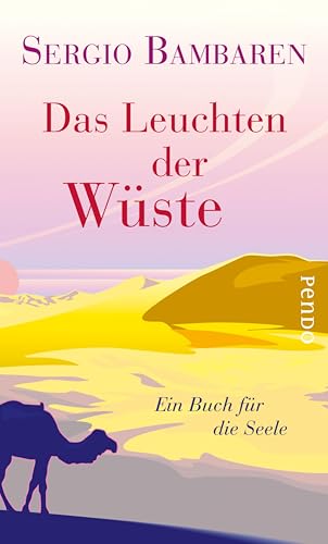 Das Leuchten der Wüste: Ein Buch für die Seele