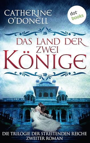 Trilogie der Streitenden Reiche - Band 2: Das Land der zwei Könige