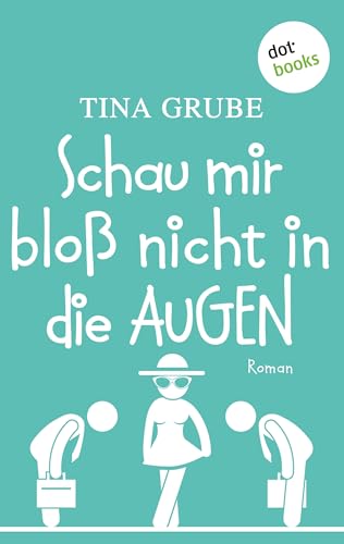 Schau mir bloß nicht in die Augen: Roman
