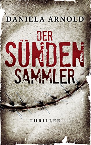 Der Sündensammler: Thriller