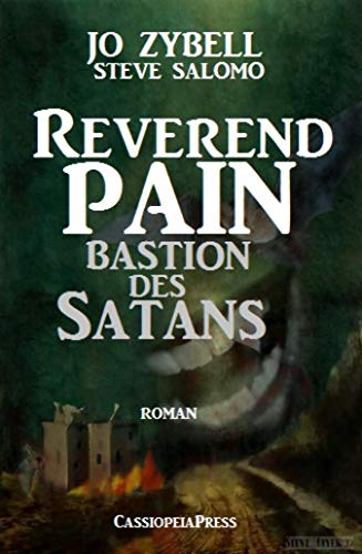 Reverend Pain: Bastion des Satans: Band 8 der Cassiopeiapress Horror-Serie