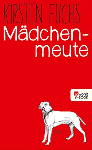 Mädchenmeute: Ausgezeichnet mit dem Deutschen Jugendliteraturpreis 2016