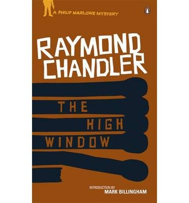 [(The High Window)] [ By (author) Raymond Chandler, Introduction by Mark Billingham ] [July, 2011]