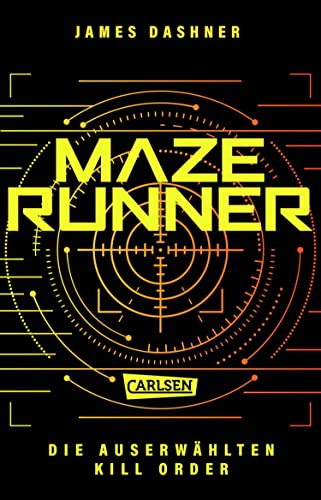Die Auserwählten - Kill Order: Das Prequel zur spannenden Bestsellerserie Maze Runner (Die Auserwählten - Maze Runner 4)