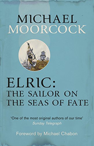 Elric: The Sailor on the Seas of Fate (Moorcocks Multiverse)
