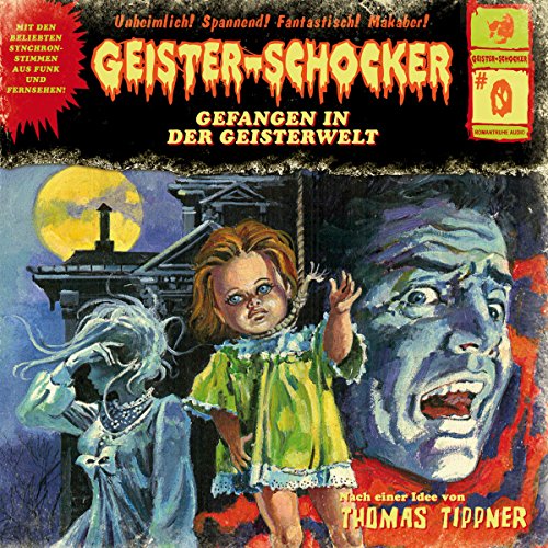 Gefangen in der Geisterwelt: Geister-Schocker 0