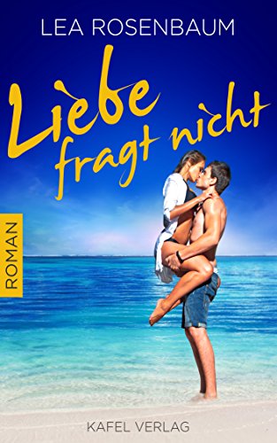 Liebe fragt nicht (Sunshine Love 1)