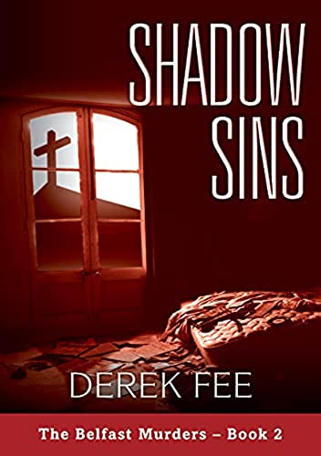 Shadow Sins: An electrifying thriller full of twists and turns (Detective Wilson Book 2) (The Belfast Murders)