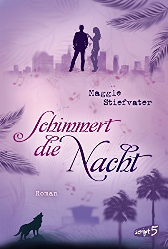 Schimmert die Nacht (Die Wölfe von Mercy Falls 4)