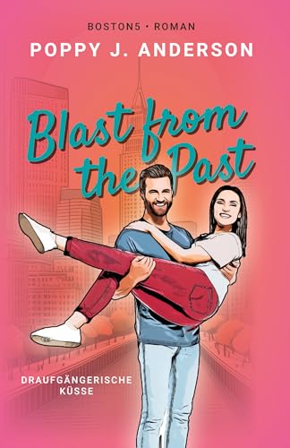 Draufgängerische Küsse: Blast from the Past (Die Fitzpatricks 2)