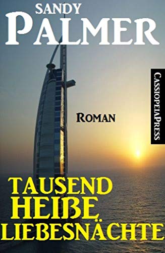 Tausend heiße Liebesnächte: Roman: Cassiopeiapress Unterhaltung