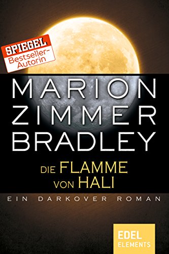 Die Flamme von Hali: Ein Darkover Roman (Darkover-Zyklus 25)