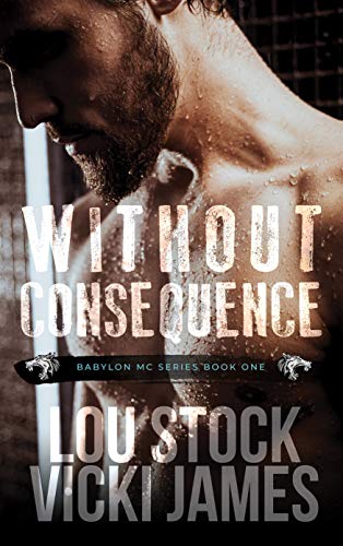 Without Consequence (Babylon MC Book 1)