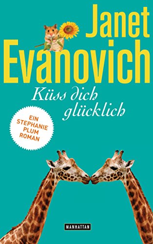Küss dich glücklich: Roman (Ein Stephanie-Plum-Roman 20)